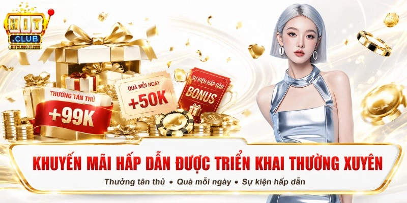 Hitclub | Tải Hit Club Uy Tín, Đẳng Cấp Châu Á, Đăng Ký +99K 9 Khuyến mãi hấp dẫn được triển khai thường xuyên